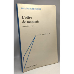 L'offre de monnaie - critique d'un concept | coll. économie et...