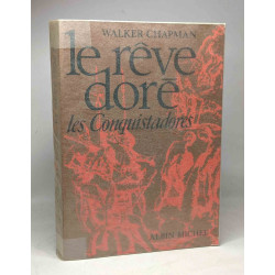 Le reve doré les conquistadores