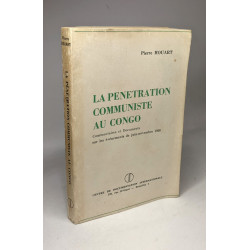 Pierre Houart. La Pénétration communiste au Congo : . Commentaires...