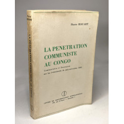 Pierre Houart. La Pénétration communiste au Congo : . Commentaires...
