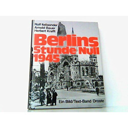 Berlins Stunde Null: 1945 : e. Bild-Text-Bd (German Edition)