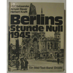 Berlins Stunde Null: 1945 : e. Bild-Text-Bd (German Edition)