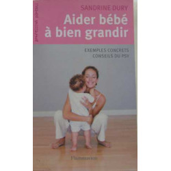 Aider Bébé à bien grandir... : Comment répondre aux petits tracas...