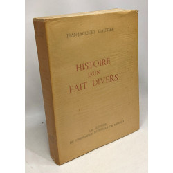 Histoire d'un fait divers - Exemplaire numéroté collection des...