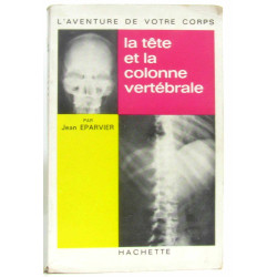 L'aventure de votre corps - la tete et la colonne vertebrale