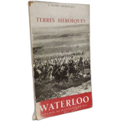 Terres héroïques - Waterloo champs de bataille de 1815