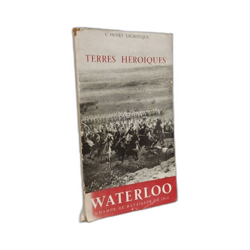 Terres héroïques - Waterloo champs de bataille de 1815