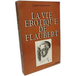La vie érotique de flaubert