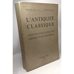 L'antiquité classique - TOME XXXI 1962 fascicule 1 et 2 en un volume