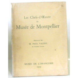 Les Chefs-d'oeuvre du Musée de Montpellier. Musée de l'Orangerie...