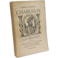 Charles IX La France et le controle de l'Espagne après la...