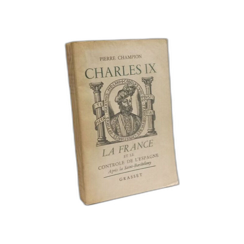 Charles IX La France et le controle de l'Espagne après la...