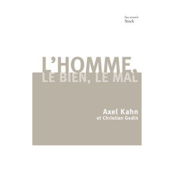 L'homme le Bien et le Mal : Une morale sans transcendance