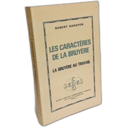 "les caractères" de la Bruyère / la Bruyère au travail