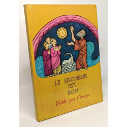 Le seigneur est bon - bible par l'image