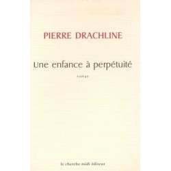 Une enfance à perpétuité