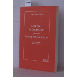 Le Brûloir de Don Patricio précédé de : Souvenirs de squelette
