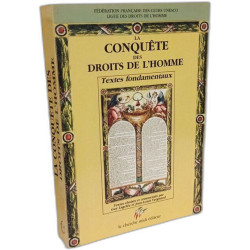 La conquête des droits de l'Homme - textes fondamentaux