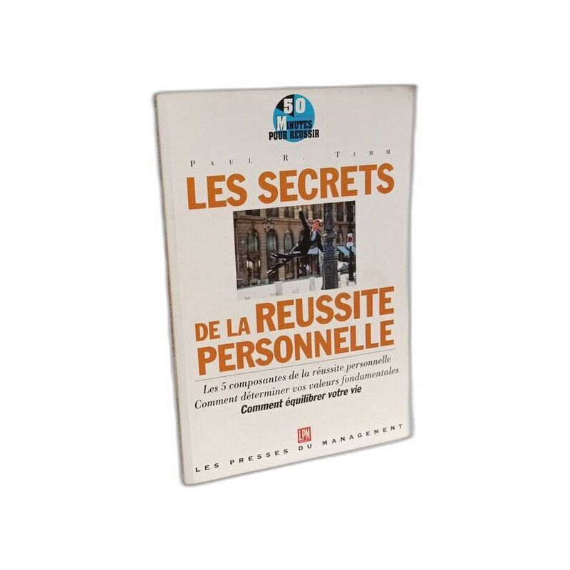 Les secrets de la réussite personnelle : Le succès au quotidien...