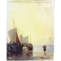 Richard parkes bonington / du plaisir de peindre / musee du petit...