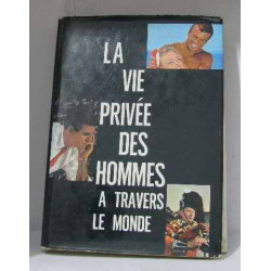 La vie privée des hommes à travers le monde