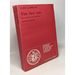 Vim fieri veto alle radici di una ideologia - pubblicazioni della...