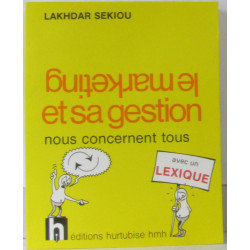 Le marketing et sa gestion nous concernent tous (+lexique)