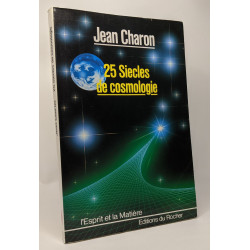 Vingt-Cinq Siècles de cosmologie