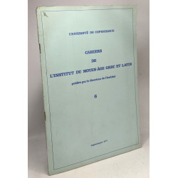 Cahiers de l'institut du Moyen-Age grec et latin n°6 ---...