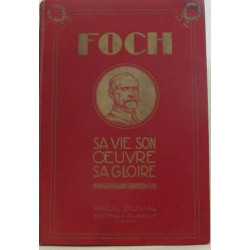 Foch vie action et fin d'un soldat humanitaire