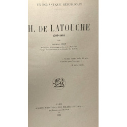 H. de Latouche 1785-1851 - Un romantique républicain