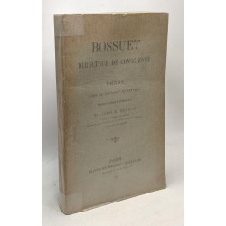 Bossuet directeur de conscience - thèse pour le doctorat ès-lettres
