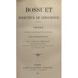 Bossuet directeur de conscience - thèse pour le doctorat ès-lettres
