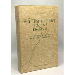 Willem Hubert Nolens 1860-1931 - Uit het leven van een...