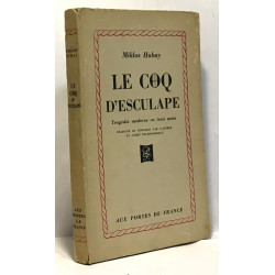 Le coq d'esculape - tragédie moderne en trois actes