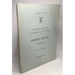 Merton Papyri VOLUME III / institute of classical studies -...