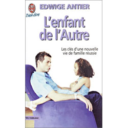 L'enfant de l'autre : Les clés d'une nouvelle vie de famille réussie