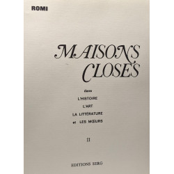 Maisons closes dans l'histoire l'art la littérature et les moeurs...