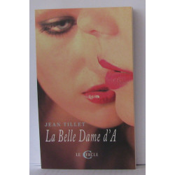 La Belle Dame d'A : Ou Les degrés du silence suivi de La grande...