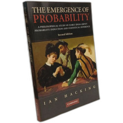 The Emergence of Probability: A Philosophical Study of Early Ideas...