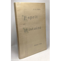 L'Esprit et l'Histoire - essai sur la conscience historique dans...