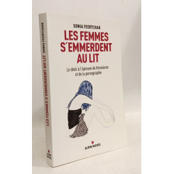 Les Femmes s'emmerdent au lit: Le désir à l'épreuve du féminisme...