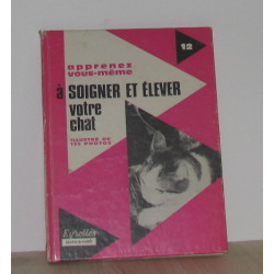 Apprenez vous-même à soigner et élever votre chat