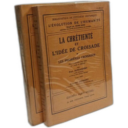 La chrétienté et l'idée de croisade - tome 1: Les premières...