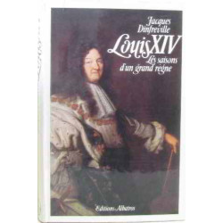 Louis XIV les saisons d'un grand règne