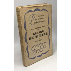 La double vie de Gérard de Nerval / Le roman des grandes existences 21