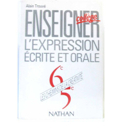 Didactique du Français 6e-5e : enseigner l'expression écrite et orale