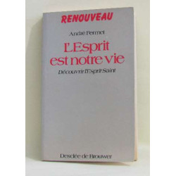 L'esprit est notre vie découvrir l'esprit saint