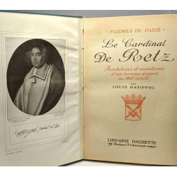 Le Cardinal de Retz - ambitions et aventures d'un homme d'esprit...