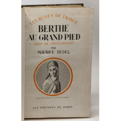 Berthe au grand pied - femme de Pépin le Bref mère de Charlemagne...